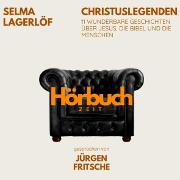 Vorderes Coverbild Christuslegenden. 11 wunderbare Geschichten über Jesus, die Bibel und die Menschen