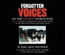 Vorderes Coverbild Forgotten Voices of the Second World War: D-Day and Beyond